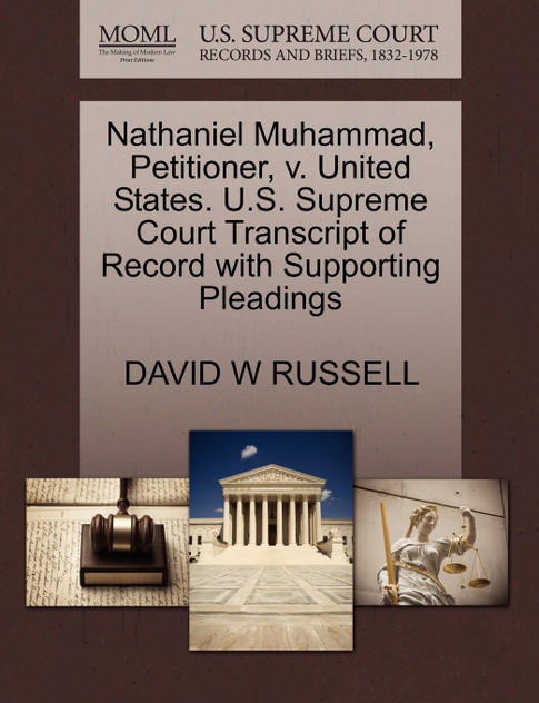 Nathaniel Muhammad, Petitioner, v. United States. U.S. Supreme Court Transcript of Record with Supporting Pleadings