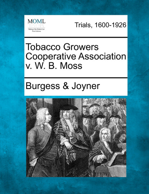 Tobacco Growers Cooperative Association v. W. B. Moss Tobacco Growers Cooperative Association v. W. B. Moss