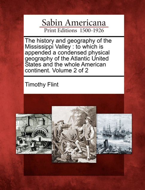 The history and geography of the Mississippi Valley The history and geography of the Mississippi Valley