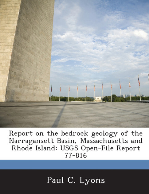 Report on the bedrock geology of the Narragansett Basin, Massachusetts and Rhode Island Report on the bedrock geology of the Narragansett Basin, Massachusetts and Rhode Island