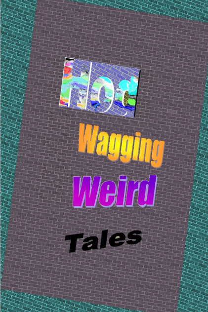 Wagging Weird Tales Wagging Weird Tales