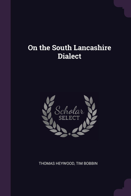On the South Lancashire Dialect On the South Lancashire Dialect