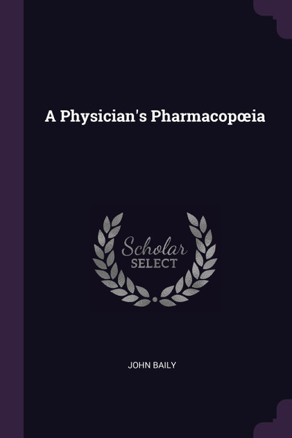 A Physician's Pharmacopœia