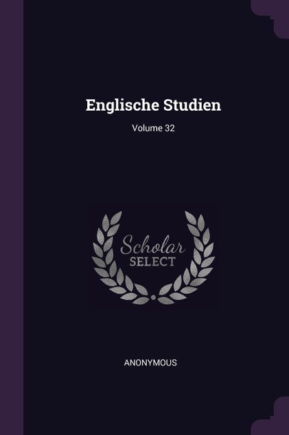 Englische Studien; Volume 32 Englische Studien; Volume 32