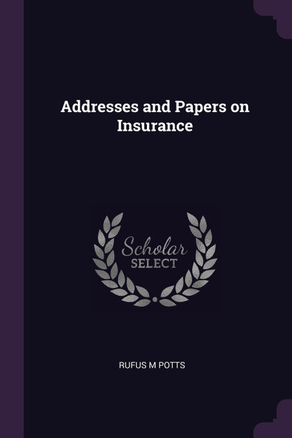 Addresses and Papers on Insurance