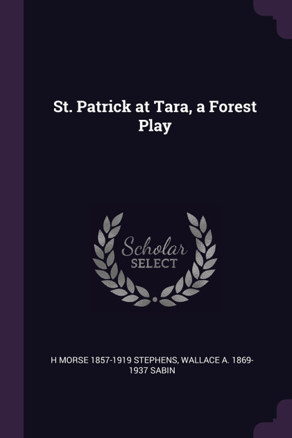 St. Patrick at Tara, a Forest Play St. Patrick at Tara, a Forest Play