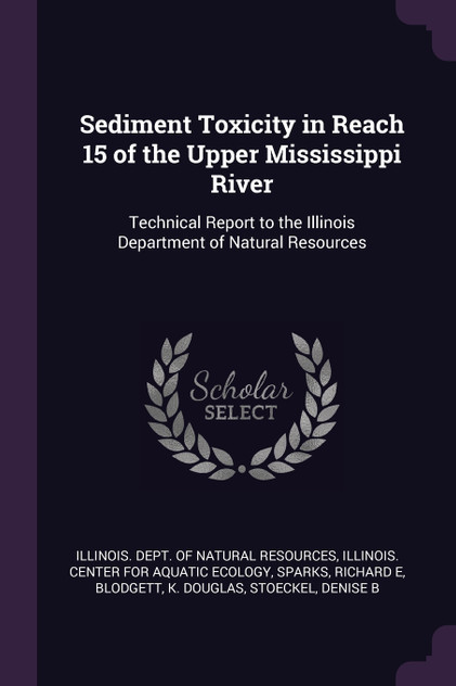 Sediment Toxicity in Reach 15 of the Upper Mississippi River Sediment Toxicity in Reach 15 of the Upper Mississippi River