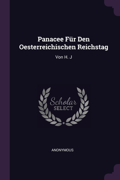 Panacee Für Den Oesterreichischen Reichstag Panacee Für Den Oesterreichischen Reichstag