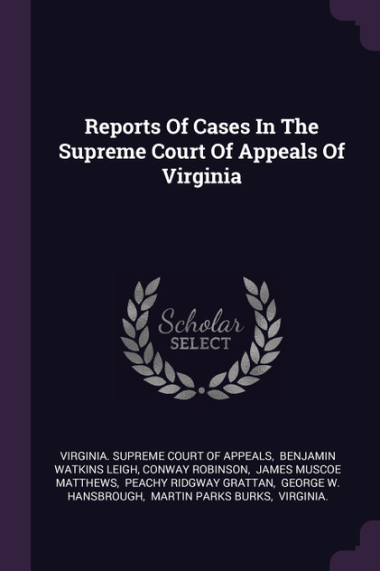 Reports Of Cases In The Supreme Court Of Appeals Of Virginia Reports Of Cases In The Supreme Court Of Appeals Of Virginia