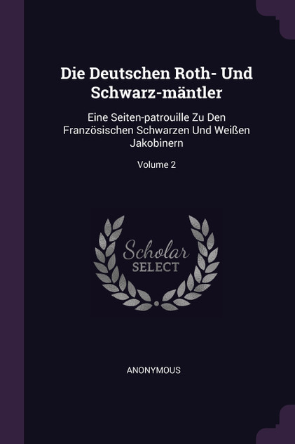 Die Deutschen Roth- Und Schwarz-mäntler