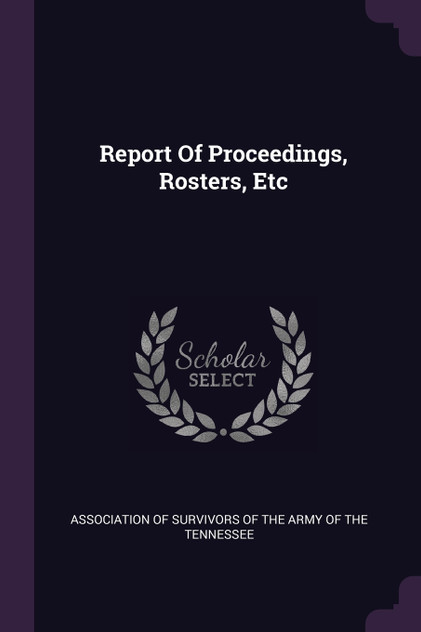 Report Of Proceedings, Rosters, Etc