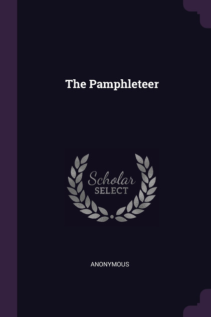 The Pamphleteer The Pamphleteer