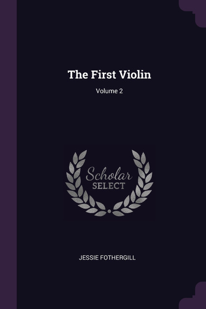 The First Violin; Volume 2 The First Violin; Volume 2