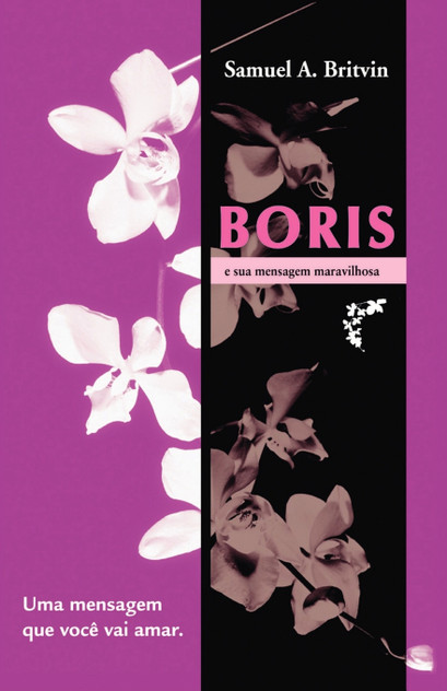 Boris E Sua Mensagem Maravilhosa Boris E Sua Mensagem Maravilhosa
