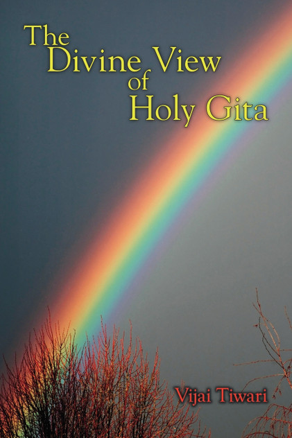 The Divine View of Holy Gita The Divine View of Holy Gita