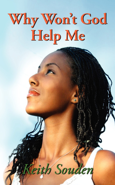 Why Won't God Help Me Why Won't God Help Me