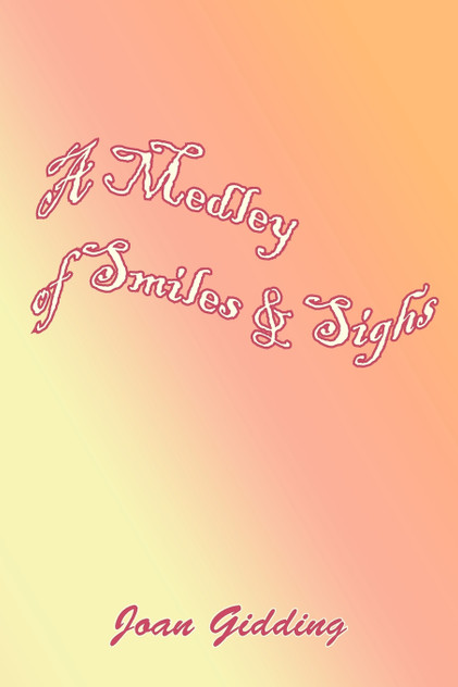 A Medley of Smiles  and  Sighs