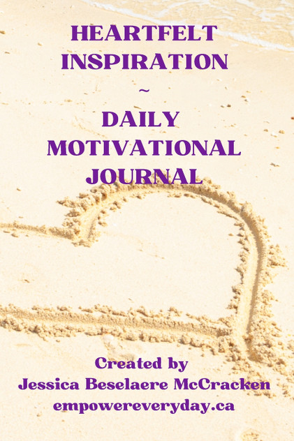 Heartfelt Inspiration ~ Daily Motivational Journal Heartfelt Inspiration ~ Daily Motivational Journal