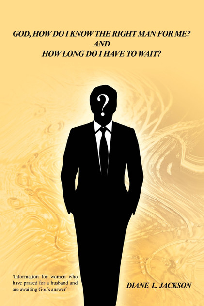 God, How Do I Know The Right Man For Me?