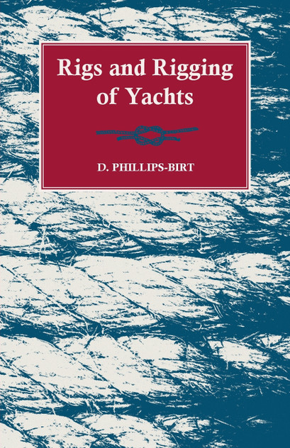 Rigs and Rigging of Yachts Rigs and Rigging of Yachts