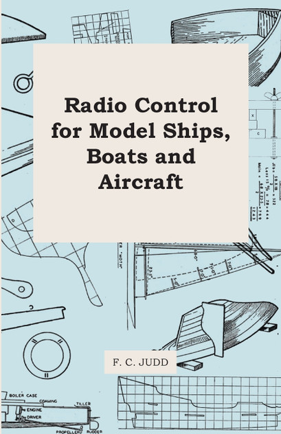 Radio Control for Model Ships, Boats and Aircraft Radio Control for Model Ships, Boats and Aircraft