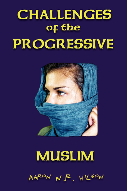 Challenges of the Progressive Muslim Challenges of the Progressive Muslim