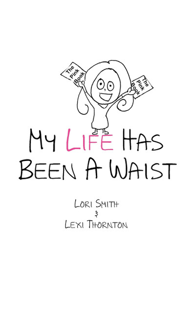 My Life Has Been a Waist