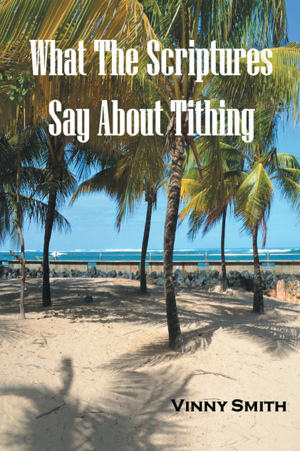 What the Scriptures Say about Tithing What the Scriptures Say about Tithing