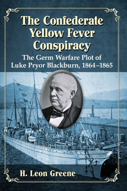 The Confederate Yellow Fever Conspiracy The Confederate Yellow Fever Conspiracy