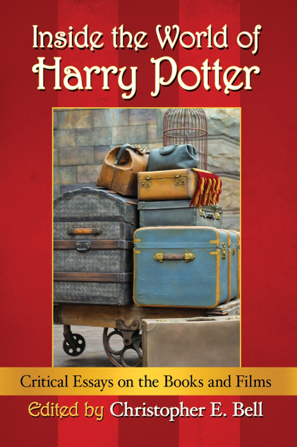 Inside the World of Harry Potter Inside the World of Harry Potter