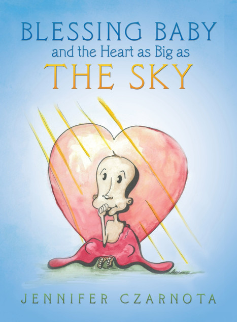 Blessing Baby and the Heart as Big as the Sky Blessing Baby and the Heart as Big as the Sky