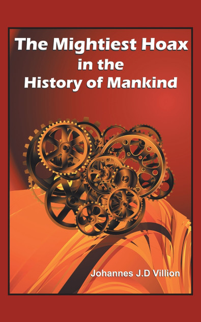 The Mightiest Hoax in the History of Mankind The Mightiest Hoax in the History of Mankind