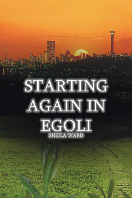 Starting Again in Egoli Starting Again in Egoli