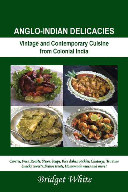 Anglo-Indian Delicacies Anglo-Indian Delicacies