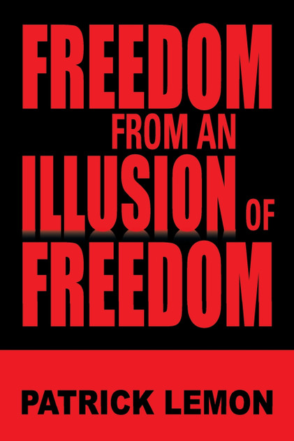 Freedom from an Illusion of Freedom Freedom from an Illusion of Freedom