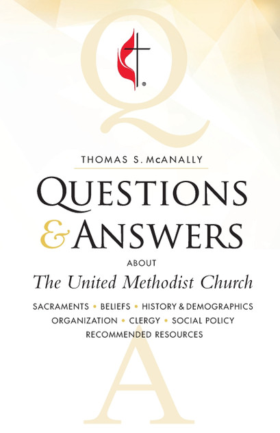 Questions & Answers about the United Methodist Church Revised