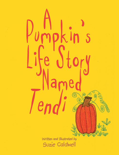 A Pumpkin's Life Story Named Tendi A Pumpkin's Life Story Named Tendi