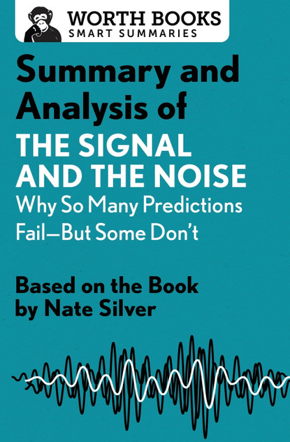Summary and Analysis of The Signal and the Noise