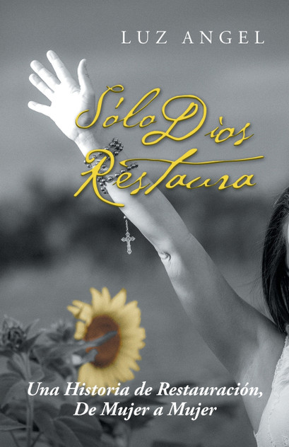 Sólo Dios restaura Sólo Dios restaura