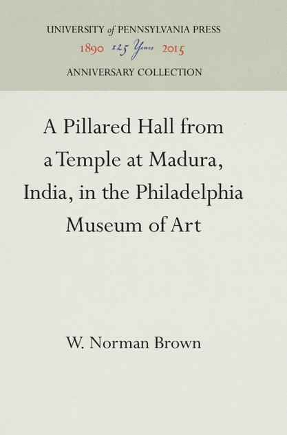 A Pillared Hall from a Temple at Madura, India, in the Philadelphia Museum of Art