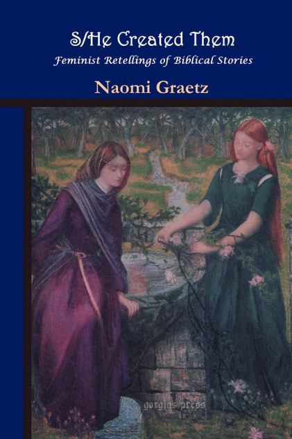 S/He Created Them, Feminist Retellings of Biblical Stories S/He Created Them, Feminist Retellings of Biblical Stories