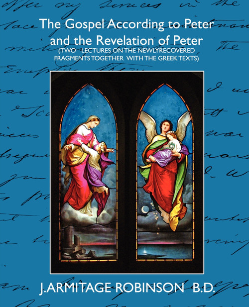 The Gospel According to Peter and the Revelation of Peter The Gospel According to Peter and the Revelation of Peter