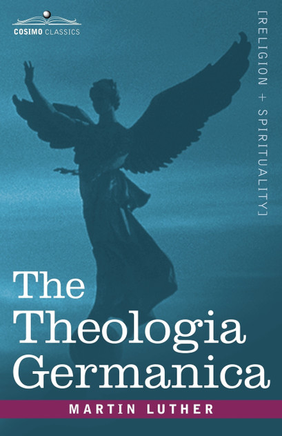 The Theologia Germanica The Theologia Germanica