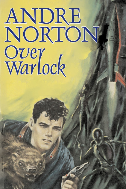Over Warlock by Andre Norton, Science Fiction, Adventure Over Warlock by Andre Norton, Science Fiction, Adventure