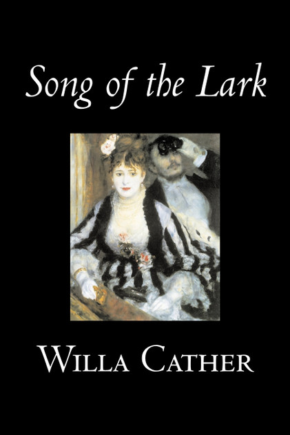 Song of the Lark by Willa Cather, Fiction, Short Stories, Literary, Classics Song of the Lark by Willa Cather, Fiction, Short Stories, Literary, Classics