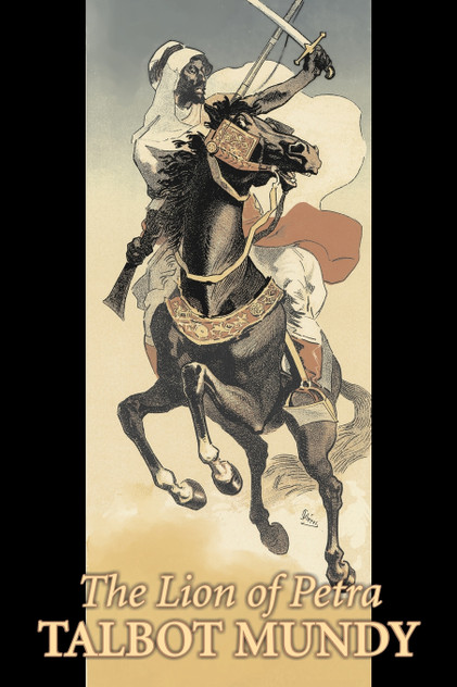 The Lion of Petra by Talbot Mundy, Fiction, Classics, Action & Adventure The Lion of Petra by Talbot Mundy, Fiction, Classics, Action & Adventure