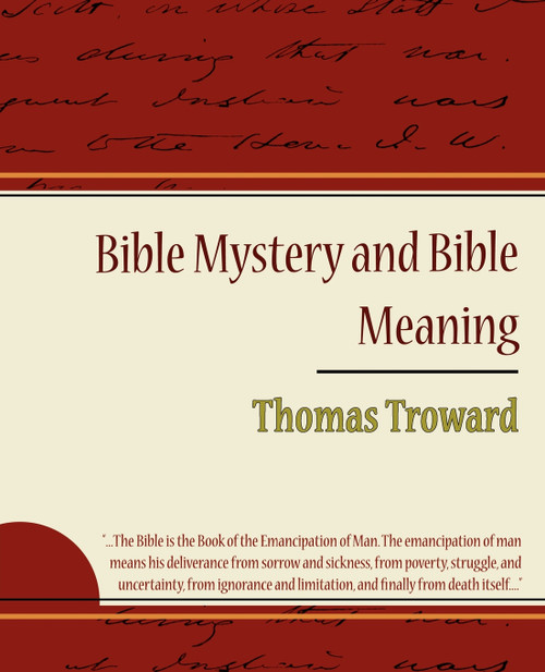 Bible Mystery and Bible Meaning - Thomas Troward Bible Mystery and Bible Meaning - Thomas Troward