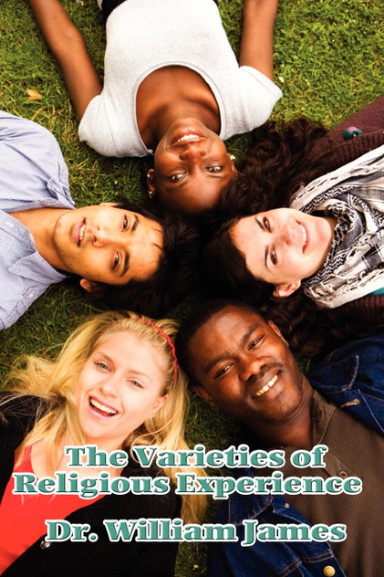 Varieties of Religious Experience Varieties of Religious Experience