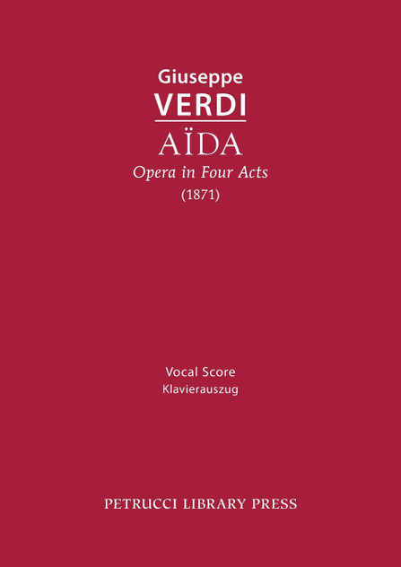 Aida, Opera in Four Acts Aida, Opera in Four Acts