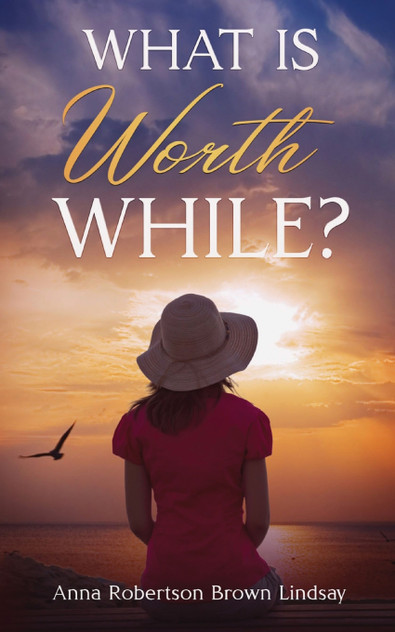 What is Worth While? What is Worth While?